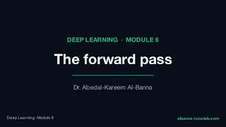 The forward pass | Deep Learning Module 6, Lesson 3