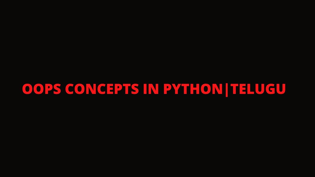 oops concepts of python in telugu - YouTube