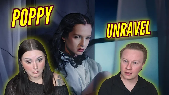 SHE KEEPS GETTING BETTER!! Poppy - "Unravel" REACTION