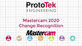 Mastercam 2020 Change Recognition