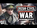 Why the IRA Lost The Irish Civil War 1922-1923 (4K Documentary)