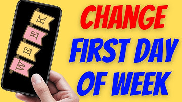 How To Change First Day Of Week On iPhone