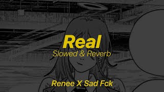 real... - Renee x Sad Fck - slowed & reverb Resimi