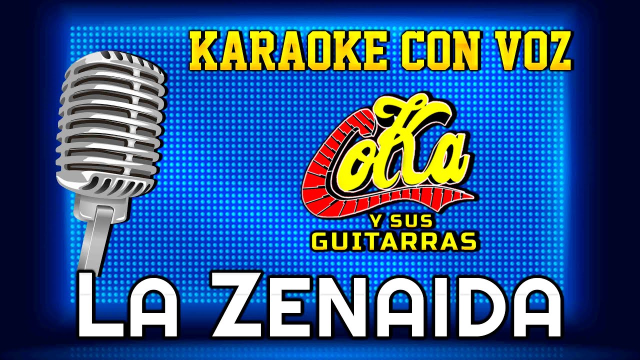 Karaoke Con Voz - La Zenaida Coka y Sus Guitarras - YouTube