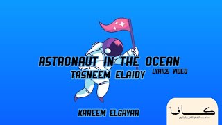 Astronaut In The Ocean (Cover) - Tasneem ElAidy (Lyrics Video) Resimi