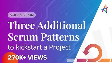 Three Additional Scrum Patterns to kickstart a Project | #KnowledgeHutMentoring