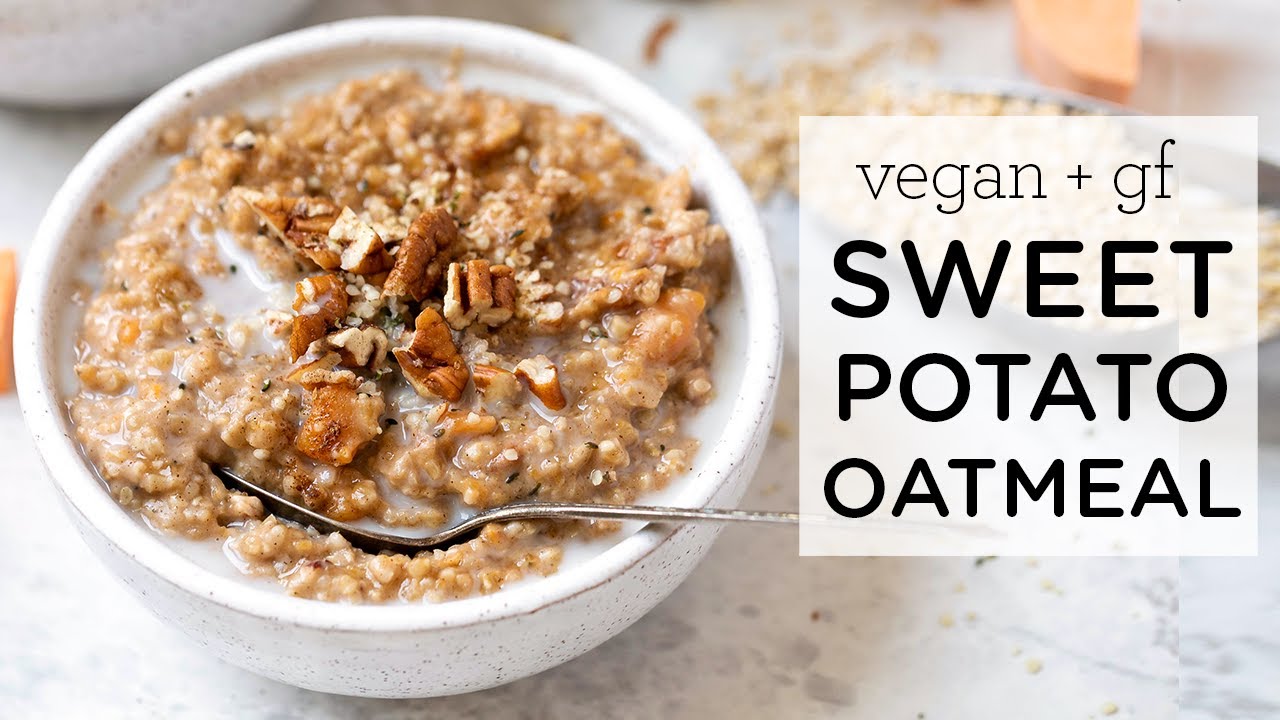 CREAMY SWEET POTATO OATMEAL ‣‣ vegan & gf - YouTube