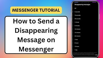How to Send a Disappearing Message on Messenger ?