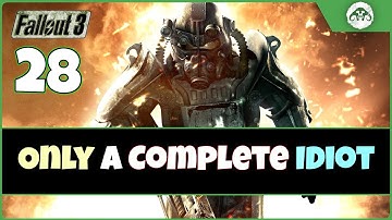 Fallout 3 (TTW) #28 : Only A Complete Idiot