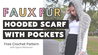 Faux Fur Hooded Scarf with Pockets | Easy, FREE Crochet Pattern Tutorial Using Single Crochet