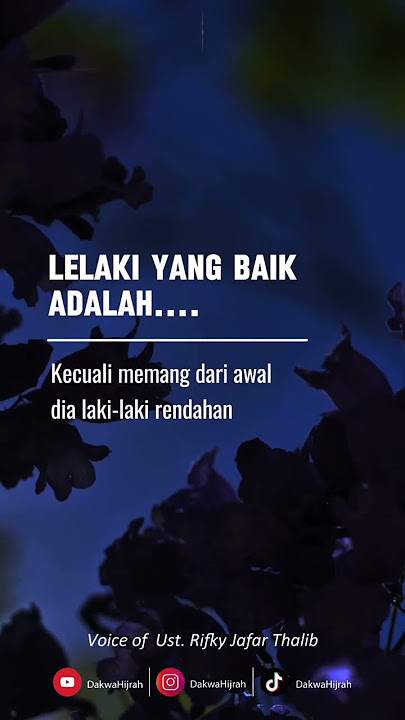 Lelaki Yang Baik Adalah - Ust. Rifky Jafar Thalib