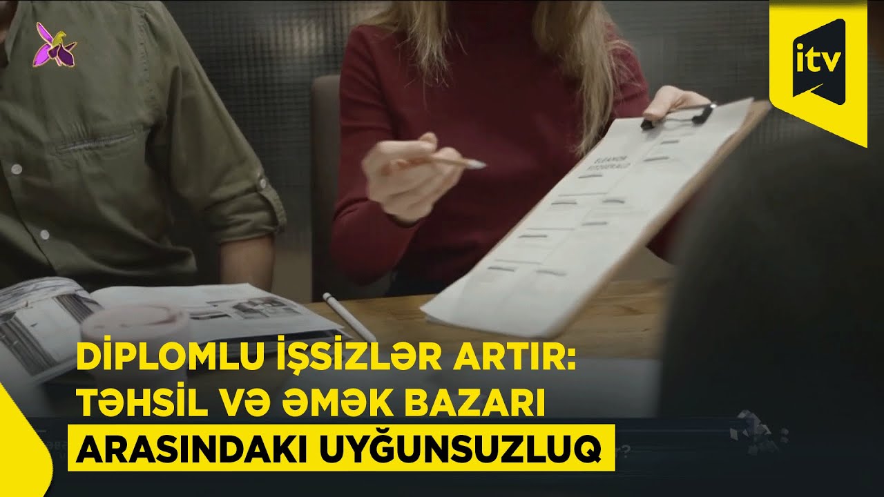 Diplomlu işsizlər artır – Təhsil və əmək bazarı arasındakı uyğunsuzluq