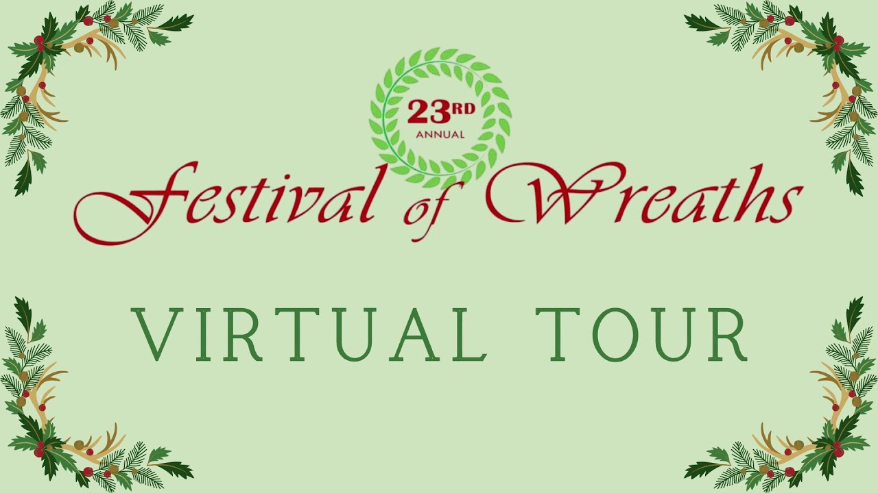 2020 Festival of Wreaths Virtual Tour
