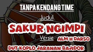 SAKUR NGIMPI TANPA KENDANG VERSI DUT KOPLO JARANAN BAJIDOR