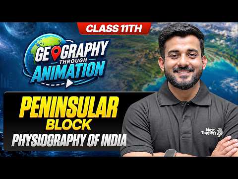 Peninsular Block - Physiography Of India | Class 11 Geography | Animation Series | Abhishek Sir