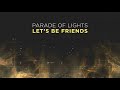 Parade Of Lights - Let's Be Friends (Visualizer)