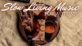 Autumn Slow Living Music 🍂 | Cozy Fall Instrumental Playlist | Peaceful & Relaxing Solo Guitar