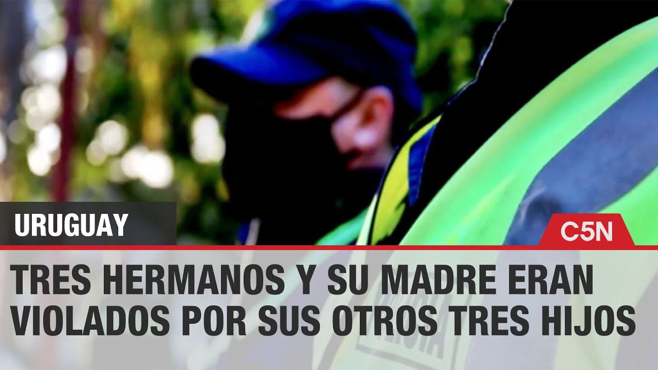 Horror en Uruguay: tres hermanos y su madre eran violados por sus otros tres hijos