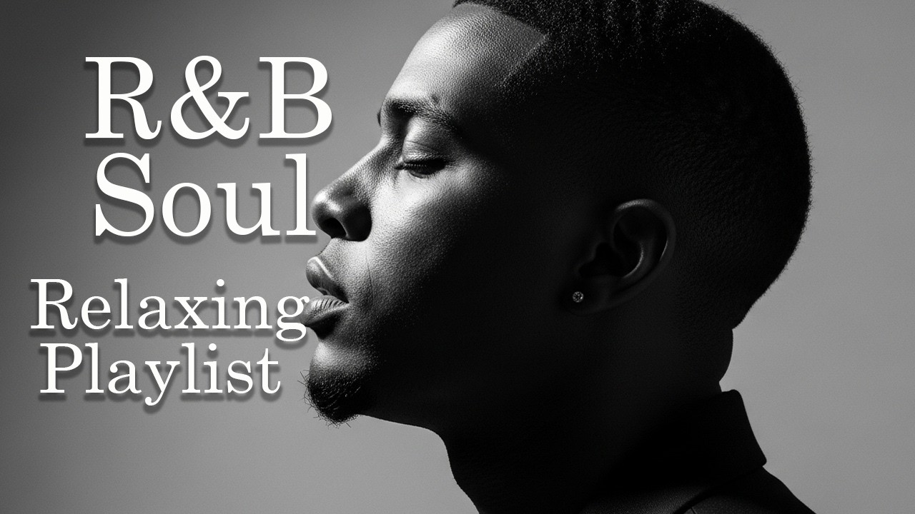 【R&B Soul】Relaxing Chill Playlist – Smooth Vocals & Deep Grooves