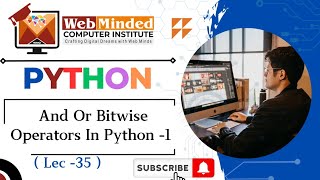 And Or Bitwise Operators In Python -1 ( Lec - 35 )| #python2025 #operators #wmci #coding #cs #online
