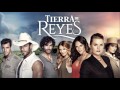 Tierra de Reyes (Terre de Passions) - Thème Principal