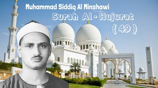 Surah Al Hujurat ( 49 ) Muhammad Siddiq Al Minshawi