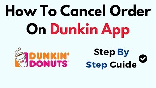 How To Cancel Order On Dunkin App