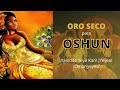 Oro seco para oshun orun seco y toque a  oshun 