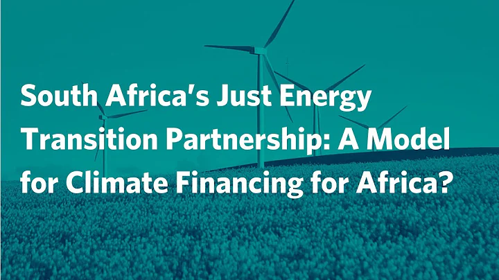 South Africa’s Just Energy Transition Partnership: A Model for Climate Financing for Africa?