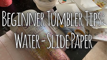 Beginner Tumbler Tips | How to use Water-Slide Paper