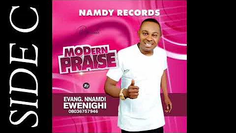 MODERN PRAISE (Side C) — Nnamdi Ewenighi |Latest Nigerian Gospel Music 2023