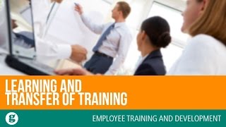Learning and Transfer of Training Learning and Transfer of Training
