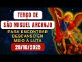 Terço de São Miguel, SEGUNDA 20/10/2025 - Para Encontrar Descanso Em Meio À Luta - Terço de Hoje
