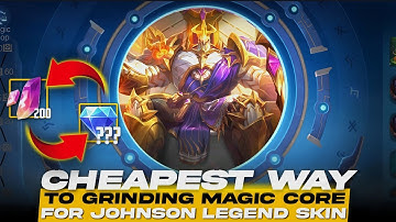 HOW GRINDING AND CALCULATE YOUR MAGIC CORE TO GET JOHNSON LEGEND SKIN !!