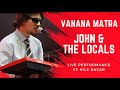 Vanana matra | John & The Locals | Live performance at Hile Bazar 2081