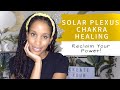 Solar Plexus Chakra Healing: YOUR PERSONAL POWER  (Herbs, Crystals, Rituals)