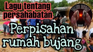 Perpisahan rumah bujang cover anak rantau TKI Malaysia