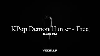 KPop Demon Hunter - Free (Acapella/Vocals Only)