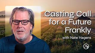 Casting Call for a Future Frankly
