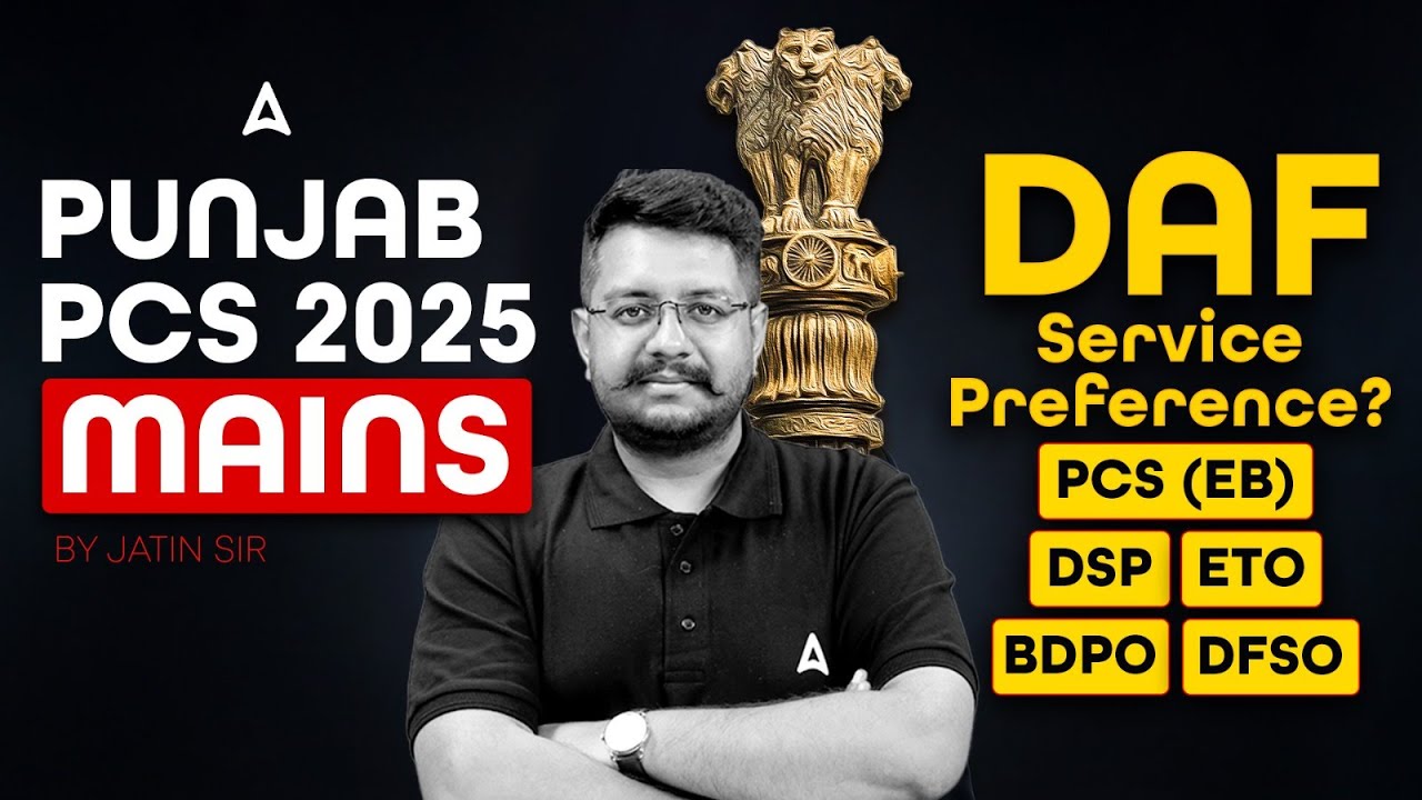 Punjab PCS Mains 2025-26 | PCS Post Preference | DAF | PCS Officers Job Profile By Jatin Sir