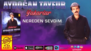 Aydoğan Tayfur - Nereden Sevdim (Remastered)