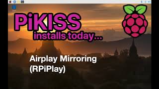 Pikiss Installs Today... Airplay Mirroring With Rpiplay
