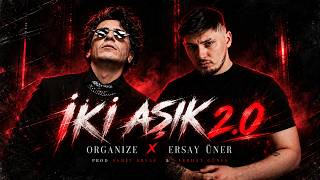 İki̇ Aşik 2.0 - Organize & Ersay Üner (Samet Ervas & Ferhat Güneş Remix) Yabancıyız Böylede Güzeliz