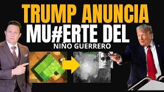 NIÑO GUERRERO FUE ABATIDO Y TRUMP LO ANUNCIA