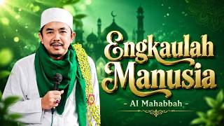 YOU ARE THE MOST HUMAN - AL MAHABBAH WALISONGO - VOC UST. ABDUL BASIT