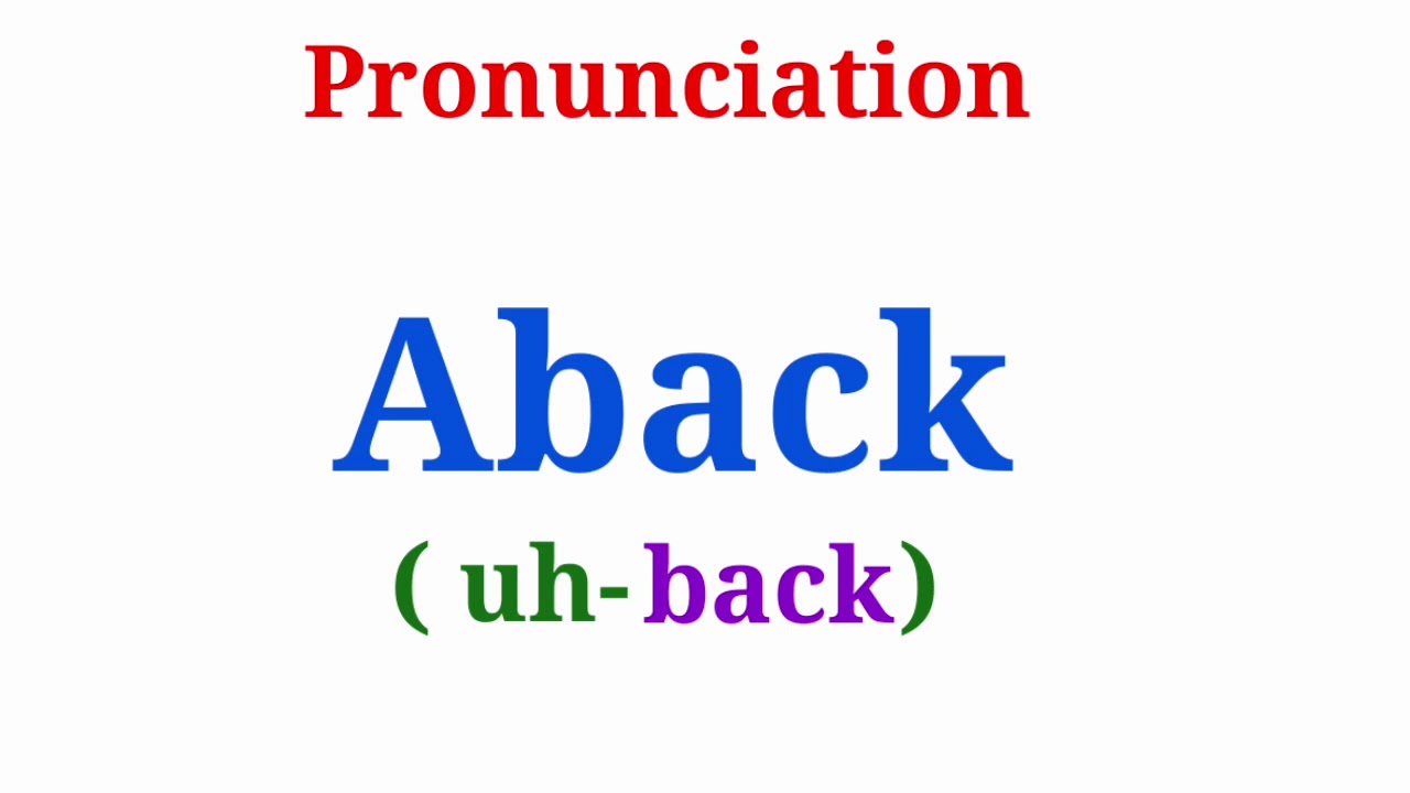 Aback | How to Pronounce "Aback" | Correct Pronunciation  | Phonics