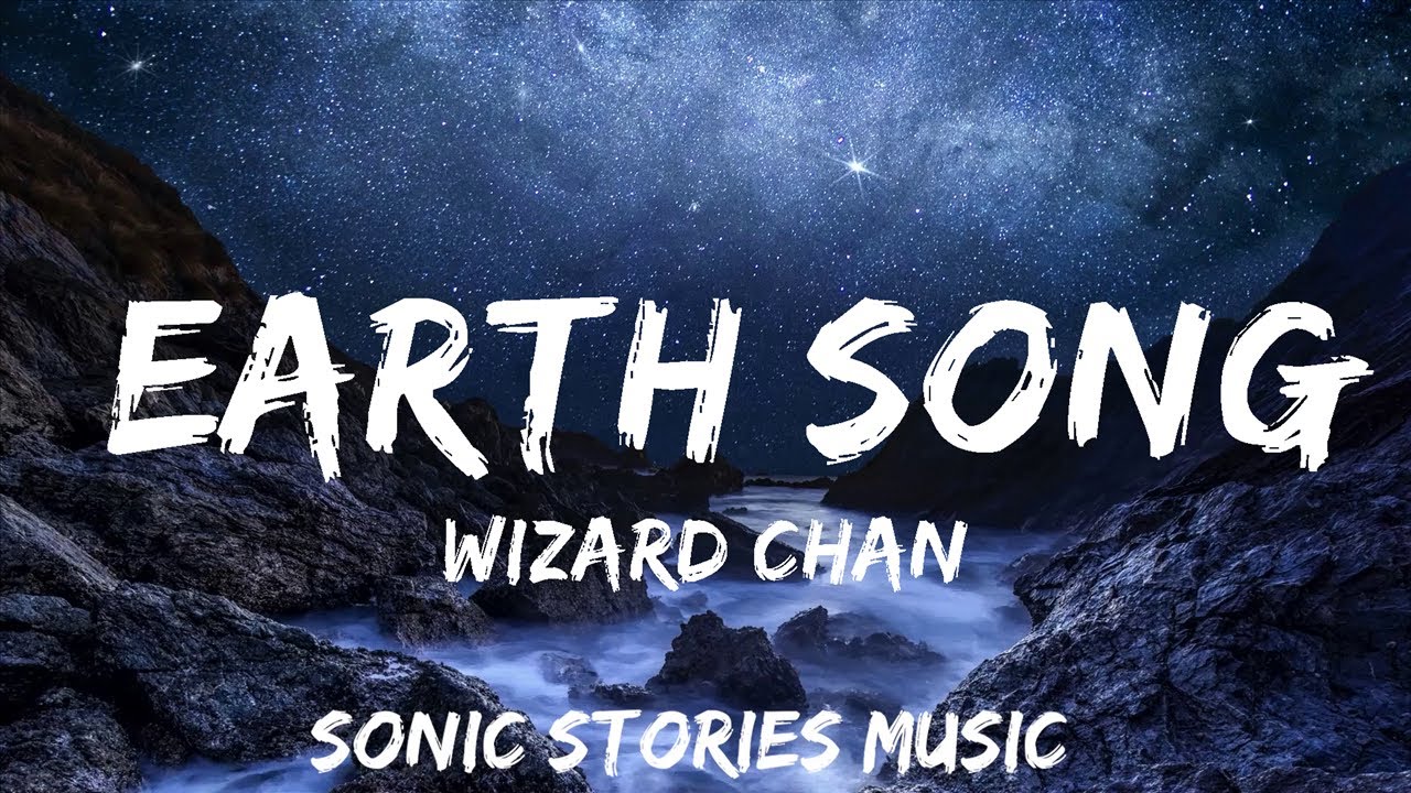Wizard Chan - Earth Song Lyrics