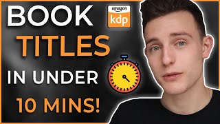 How to make a KDP book title that SELLS in under 10 minutes