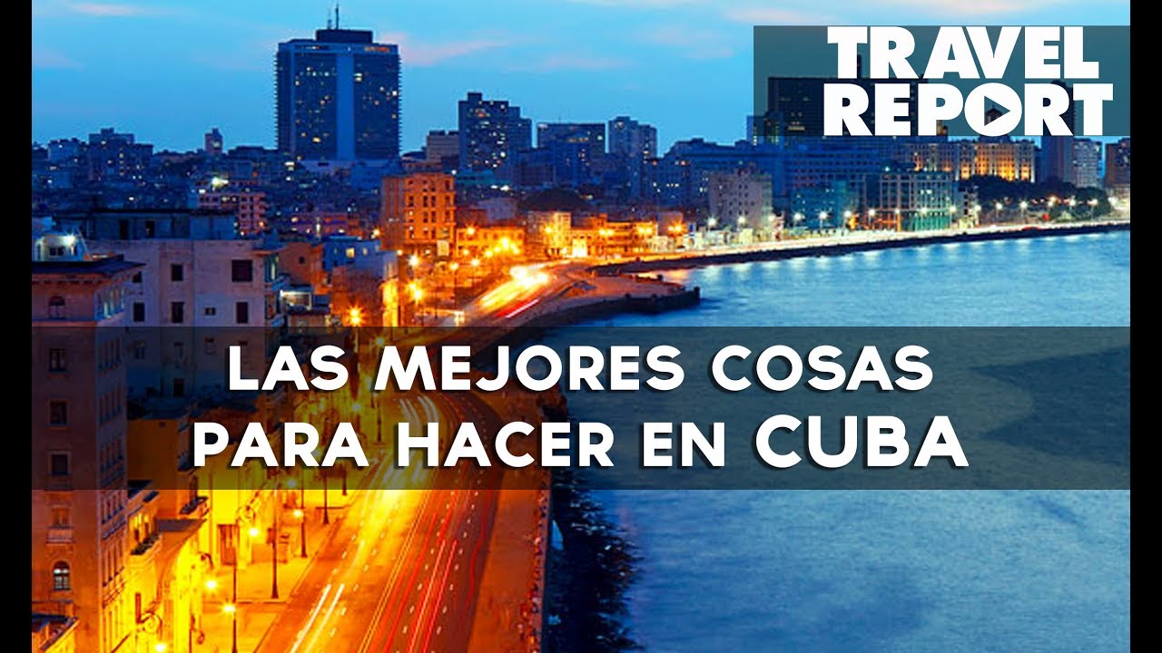 Cuáles son las mejores cosas para hacer en Cuba - YouTube