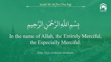 Quran 95 Surah At Tin سورة التين Sheikh Saud Ash Shuraim with English Translation